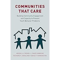 Communities that Care: Building Community Engagement and Capacity to Prevent Youth Behavior Problems Communities that Care: Building Community Engagement and Capacity to Prevent Youth Behavior Problems Kindle Hardcover Paperback