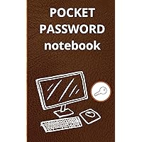 POCKET PASSWORD notebook: This PASSWORD NOTEBOOK it is designed to fit comfortably in your pocket, Ideal for travel