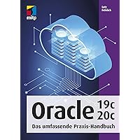 Oracle 19c/20c: Das umfassende Praxis-Handbuch (mitp Professional) Oracle 19c/20c: Das umfassende Praxis-Handbuch (mitp Professional) Kindle Hardcover