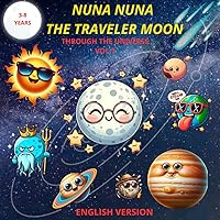 NUNA NUNA THE TRAVELER MOON: THROUGH THE UNIVERSE.VOL.1