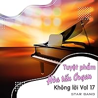 Tuyệt Phẩm Hòa Tấu Organ Không Lời, Vol. 17 Tuyệt Phẩm Hòa Tấu Organ Không Lời, Vol. 17 MP3 Music