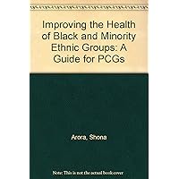 Improving the Health of Black and Minority Ethnic Groups: A Guide for Primary Care Organizationas Improving the Health of Black and Minority Ethnic Groups: A Guide for Primary Care Organizationas Paperback