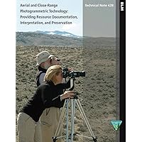 Aerial and Close- Range Photogrammetric Technology: Providing Resource Documentation, Interpretation, and Preservation