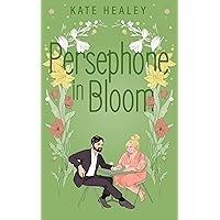 Persephone in Bloom: An Olympus Inc. Romance Persephone in Bloom: An Olympus Inc. Romance Kindle Paperback