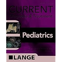 CURRENT Diagnosis & Treatment Pediatrics, 27th Edition (Current Pediatric Diagnosis & Treatment) CURRENT Diagnosis & Treatment Pediatrics, 27th Edition (Current Pediatric Diagnosis & Treatment) Paperback Kindle