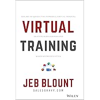 Virtual Training: The Art of Conducting Powerful Virtual Training that Engages Learners and Makes Knowledge Stick (Jeb Blount) Virtual Training: The Art of Conducting Powerful Virtual Training that Engages Learners and Makes Knowledge Stick (Jeb Blount) Hardcover Kindle Audible Audiobook Audio CD