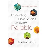Fascinating Bible Studies on Every Parable: For Personal or Small Group Use Fascinating Bible Studies on Every Parable: For Personal or Small Group Use Paperback Kindle