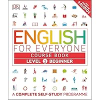 English for Everyone: Level 1: Beginner, Course Book: A Complete Self-Study Program (DK English for Everyone) English for Everyone: Level 1: Beginner, Course Book: A Complete Self-Study Program (DK English for Everyone) Kindle Hardcover Flexibound