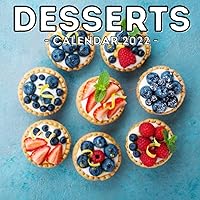 Desserts Calendar 2022: 16-Month Calendar, Cute Gift Idea For Sweets Lovers Men & Women