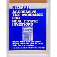 Aggresive Tax Avoidance for Real Estate Investors: How to Make Sure You're Not Paying One... Aggresive Tax Avoidance for Real Estate Investors: How to Make Sure You're Not Paying One... Paperback