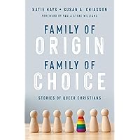 Family of Origin, Family of Choice: Stories of Queer Christians Family of Origin, Family of Choice: Stories of Queer Christians Paperback Kindle