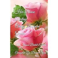 Her Divine Destiny (Cherry Blossom Garden): The Jenson Bridal Edition Her Divine Destiny (Cherry Blossom Garden): The Jenson Bridal Edition Hardcover Kindle Paperback