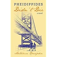 Pheidippides Didn't Die: a novel
