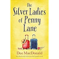 The Silver Ladies of Penny Lane: An absolutely hilarious feel good novel The Silver Ladies of Penny Lane: An absolutely hilarious feel good novel Paperback Kindle Audible Audiobook Audio CD