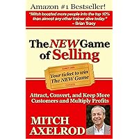 The NEW Game of Selling: Attract, Convert, and Keep More Customers – and Multiply Profits The NEW Game of Selling: Attract, Convert, and Keep More Customers – and Multiply Profits Paperback Kindle