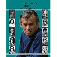 David Janssen's Harry O Co-Stars From A to Z David Janssen's Harry O Co-Stars From A to Z Paperback
