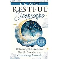 Restful Sleepscape: Unlocking the Secrets of Restful Slumber and Overcoming Insomnia (Harmony of Wellness Series)