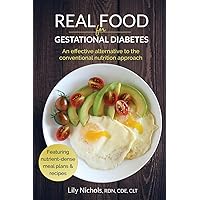 Real Food for Gestational Diabetes: An Effective Alternative to the Conventional Nutrition Approach