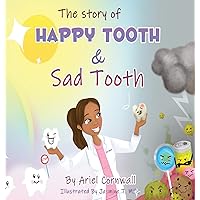The Story of Happy Tooth & Sad Tooth The Story of Happy Tooth & Sad Tooth Hardcover Paperback
