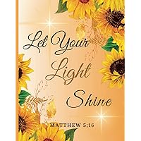 Let Your Light Shine: Matthew 5:16 - Bible Verse Notebook - Devotional Journal for Women to Write In.- 8.5