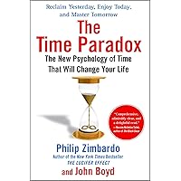 The Time Paradox: The New Psychology of Time That Will Change Your Life The Time Paradox: The New Psychology of Time That Will Change Your Life Kindle Paperback Audible Audiobook Hardcover Audio CD