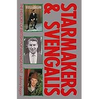 Starmakers and Svengalis: The History of British Pop Management Starmakers and Svengalis: The History of British Pop Management Hardcover Paperback