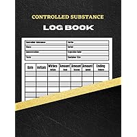 Controlled Substance Log Book: controlled substance record book | Controlled Substances Use Log Book | controlled substance log(Controlled Substance Book)