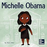 Michelle Obama: A Kid's Book About Turning Adversity into Advantage (Mini Movers and Shakers)