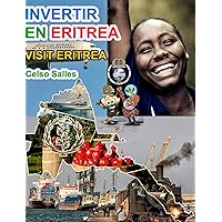 INVERTIR EN ERITREA - Visit Eritrea - Celso Salles: Colección Invertir en África (Spanish Edition) INVERTIR EN ERITREA - Visit Eritrea - Celso Salles: Colección Invertir en África (Spanish Edition) Hardcover Paperback