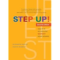 Step Up! How To Be An Excellent Nonprofit Board Member, Second Edition Step Up! How To Be An Excellent Nonprofit Board Member, Second Edition Perfect Paperback Paperback