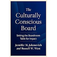 The Culturally Conscious Board: Setting the Boardroom Table for Impact The Culturally Conscious Board: Setting the Boardroom Table for Impact Paperback