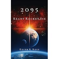 2095 - Ready Rocket Six (2095 Series Book 2) 2095 - Ready Rocket Six (2095 Series Book 2) Kindle Hardcover Paperback