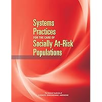 Systems Practices for the Care of Socially At-Risk Populations Systems Practices for the Care of Socially At-Risk Populations Paperback Kindle