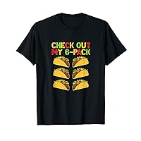 Check Out My Six Pack 6-Pack Tacos - Funny Cinco De mayo T-Shirt