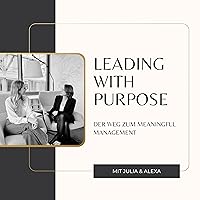 Leading with Purpose - Der Weg zum Meaningful Management