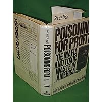 Poisoning for Profit: The Mafia and Toxic Waste in America Poisoning for Profit: The Mafia and Toxic Waste in America Hardcover