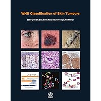 WHO Classification of Skin Tumours (WHO Classification of Tumours) WHO Classification of Skin Tumours (WHO Classification of Tumours) Paperback
