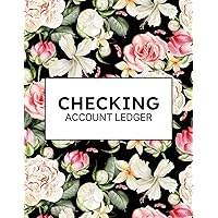 Checking account ledger: Payment Record Log Book with Transaction and Balance journal for Personal Checking Account Balance Register and Simple Accounting Ledger for Bookkeeping