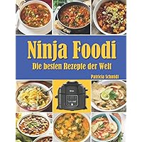 Ninja Foodi: Die besten Rezepte der Welt (German Edition)