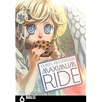 Maximum Ride: The Manga Vol. 6 (Maximum Ride: The Manga Serial)