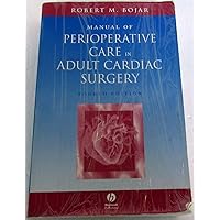 Manual Of Perioperative Care In Adult Cardiac Surgery Fourth Edition Manual Of Perioperative Care In Adult Cardiac Surgery Fourth Edition Paperback