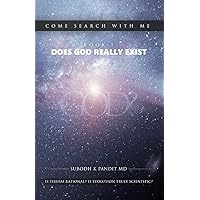 Come Search With Me: Does God Really Exist: Is Theism Rational? Is Evolution Truly Scientific? - Book 1 Come Search With Me: Does God Really Exist: Is Theism Rational? Is Evolution Truly Scientific? - Book 1 Paperback Kindle