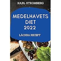 Medelhavets Diet 2022: Läckra Recept (Swedish Edition)