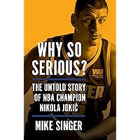 Why So Serious?: The Untold Story of NBA Champion Nikola Jokic Why So Serious?: The Untold Story of NBA Champion Nikola Jokic Hardcover Kindle Audible Audiobook
