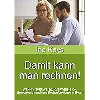 Damit kann man rechnen!: WENN(), SVERWEIS(), XVERWEIS() & Co. - beliebte und nagelneue Rechenfunktionen in Excel (Kurz & Knackig) (German Edition) Damit kann man rechnen!: WENN(), SVERWEIS(), XVERWEIS() & Co. - beliebte und nagelneue Rechenfunktionen in Excel (Kurz & Knackig) (German Edition) Kindle Paperback