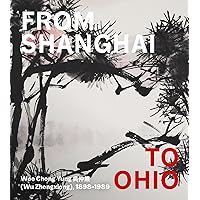 From Shanghai to Ohio: Woo Chong Yung (Wu Zhongxiong), 1898–1989 From Shanghai to Ohio: Woo Chong Yung (Wu Zhongxiong), 1898–1989 Hardcover