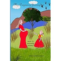 My Pregnancy Journey...What is happening mommy?: A Series of 16 notepad journals for making stories and writing memorable moments. The covers are ... like a story book. Why not write your story?
