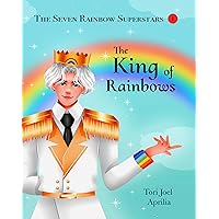 The King of Rainbows (The Seven Rainbow Superstars Book 1) The King of Rainbows (The Seven Rainbow Superstars Book 1) Kindle Paperback