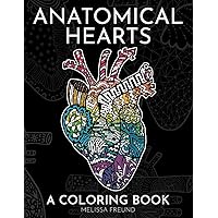 ANATOMICAL HEARTS A COLORING BOOK (ANATOMICAL COLORING BOOKS) ANATOMICAL HEARTS A COLORING BOOK (ANATOMICAL COLORING BOOKS) Paperback