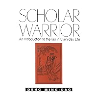 Scholar Warrior: An Introduction to the Tao in Everyday Life Scholar Warrior: An Introduction to the Tao in Everyday Life Kindle Paperback Audible Audiobook